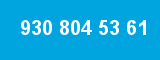 930 804 53 61 930 804 53 61